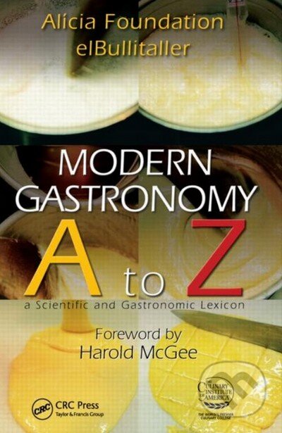 Kniha: Modern Gastronomy: A to Z (Harold McGee). CRC Press, 2009 Kniha: Modern Gastronomy: A to Z (Harold McGee). CRC Press, 2009