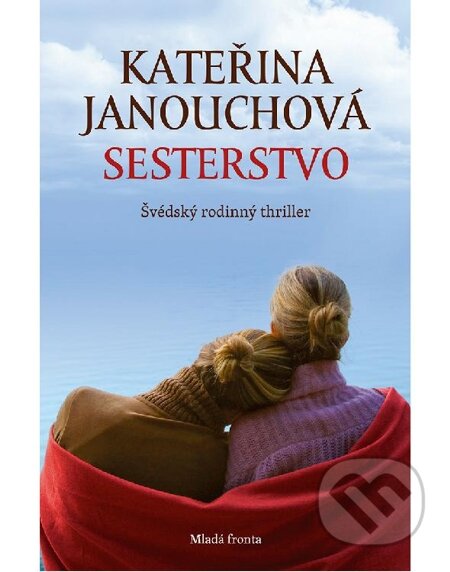 E-kniha: Sesterstvo (Kateřina Janouchová). Mladá fronta, 2013 E-kniha: Sesterstvo (Kateřina Janouchová). Mladá fronta, 2013
