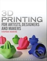 Kniha: 3D Printing for Artists, Designers and Makers (Stephen Hoskins). Bloomsbury, 2014 Kniha: 3D Printing for Artists, Designers and Makers (Stephen Hoskins). Bloomsbury, 2014