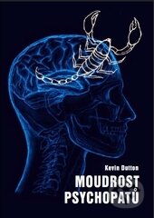 Kniha: Moudrost psychopatů (Kevin Dutton). Emitos, 2013 Kniha: Moudrost psychopatů (Kevin Dutton). Emitos, 2013