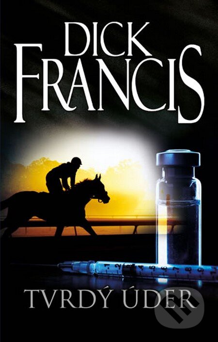 Kniha: Tvrdý úděr (Dick Francis). Knižní klub, 2013 Kniha: Tvrdý úděr (Dick Francis). Knižní klub, 2013