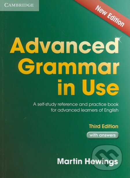 Kniha: Advanced Grammar in Use (Third Edition) (Martin Hewings). Cambridge University Press, 2013 Kniha: Advanced Grammar in Use (Third Edition) (Martin Hewings). Cambridge University Press, 2013