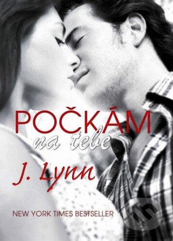 Kniha: Počkám na tebe (J. Lynn a Jennifer L. Armentrout), 2014 Kniha: Počkám na tebe (J. Lynn a Jennifer L. Armentrout), 2014
