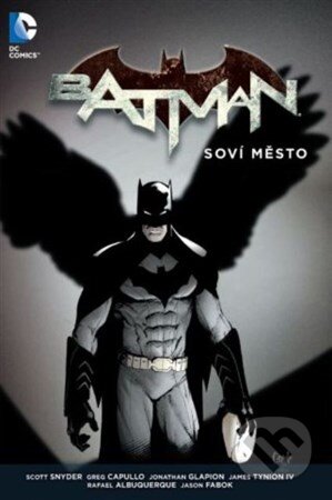 Kniha: Batman 2: Soví město (James Tynion IV a Scott Snyder). Crew, 2013 Kniha: Batman 2: Soví město (James Tynion IV a Scott Snyder). Crew, 2013