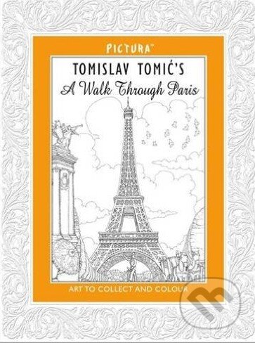 Kniha: A Walk Through Paris (Tomislav Tomic). Pictura, 2013 Kniha: A Walk Through Paris (Tomislav Tomic). Pictura, 2013