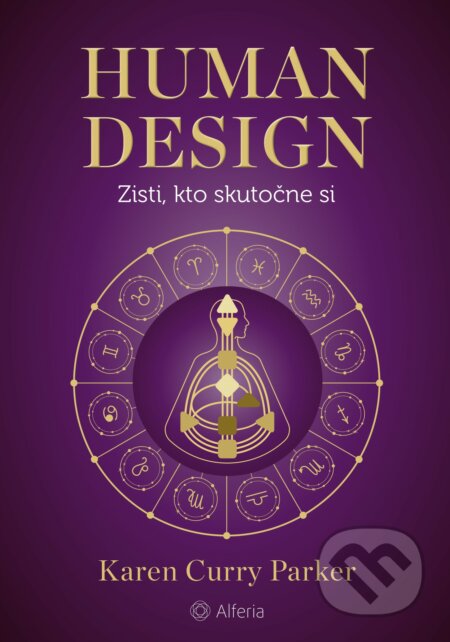 Kniha: Human design (Karen Curry Parker). Alferia, 2022 Kniha: Human design (Karen Curry Parker). Alferia, 2022