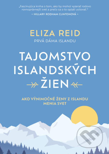Kniha: Tajomstvo islandských žien (Eliza Reid). Grada, 2022 Kniha: Tajomstvo islandských žien (Eliza Reid). Grada, 2022