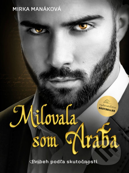 Kniha: Milovala som Araba (Mirka Manáková). BESTSELLER, 2022 Kniha: Milovala som Araba (Mirka Manáková). BESTSELLER, 2022