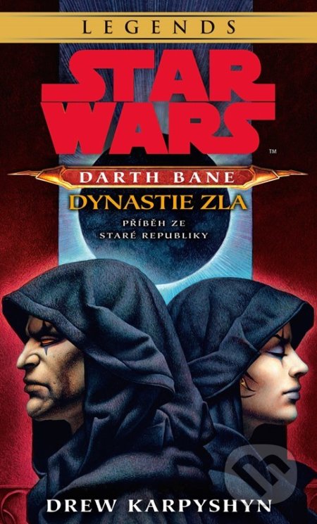 Kniha: Star Wars: Darth Bane 3. Dynastie zla (Drew Karpyshyn). Egmont ČR, 2022 Kniha: Star Wars: Darth Bane 3. Dynastie zla (Drew Karpyshyn). Egmont ČR, 2022