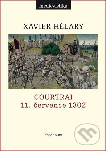 E-kniha: Courtrai (Xavier Hélary). Karolinum, 2017 E-kniha: Courtrai (Xavier Hélary). Karolinum, 2017