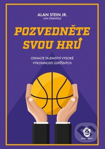 Kniha: Pozvedněte svou hru (Alan Stein). ProgresGuru, 2022 Kniha: Pozvedněte svou hru (Alan Stein). ProgresGuru, 2022