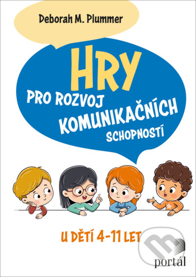 Kniha: Hry pro rozvoj komunikačních schopností (Deborah M. Plummer). Portál, 2022 Kniha: Hry pro rozvoj komunikačních schopností (Deborah M. Plummer). Portál, 2022