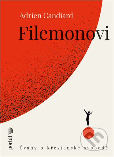 Kniha: Filemonovi (Adrien Candiard). Portál, 2022 Kniha: Filemonovi (Adrien Candiard). Portál, 2022