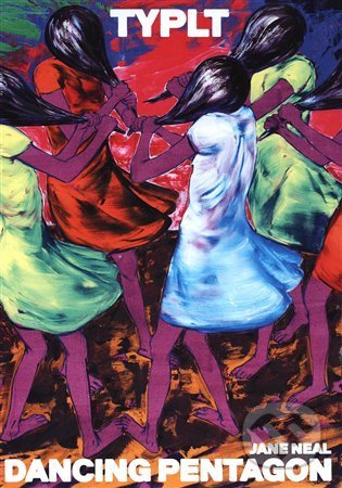Kniha: Typlt - Dancing Pentagon (Jane Neal a Lubomír Typlt). Galerie UBK, 2022 Kniha: Typlt - Dancing Pentagon (Jane Neal a Lubomír Typlt). Galerie UBK, 2022