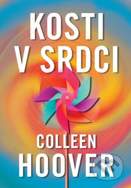 Kniha: Kosti v srdci (Colleen Hoover). Pandora, 2023 Kniha: Kosti v srdci (Colleen Hoover). Pandora, 2023