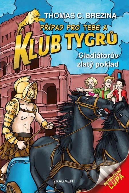 Kniha: Gladiátorův zlatý poklad (Thomas C. Brezina). Nakladatelství Fragment, 2022 Kniha: Gladiátorův zlatý poklad (Thomas C. Brezina). Nakladatelství Fragment, 2022