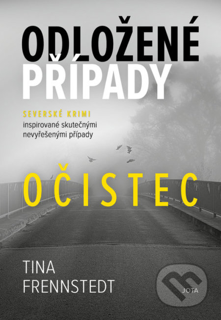 Kniha: Odložené případy: Očistec (Tina Frennstedt). Jota, 2022 Kniha: Odložené případy: Očistec (Tina Frennstedt). Jota, 2022