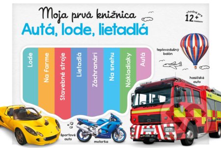 Kniha: Moja prvá knižnica: Autá, lode, lietadlá (Slovart). Slovart, 2022 Kniha: Moja prvá knižnica: Autá, lode, lietadlá (Slovart). Slovart, 2022