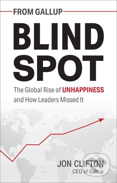 Kniha: Blind Spot (Jon Clifton). Gallup, 2022 Kniha: Blind Spot (Jon Clifton). Gallup, 2022