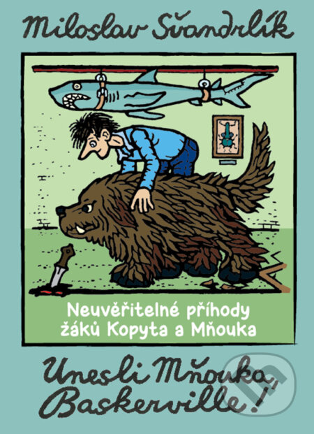E-kniha: Unesli Mňouka Baskerville! (Miroslav Švandrlík). XYZ, 2022 E-kniha: Unesli Mňouka Baskerville! (Miroslav Švandrlík). XYZ, 2022