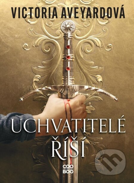 E-kniha: Uchvatitelé říší (Victoria Aveyard). CooBoo CZ, 2022 E-kniha: Uchvatitelé říší (Victoria Aveyard). CooBoo CZ, 2022