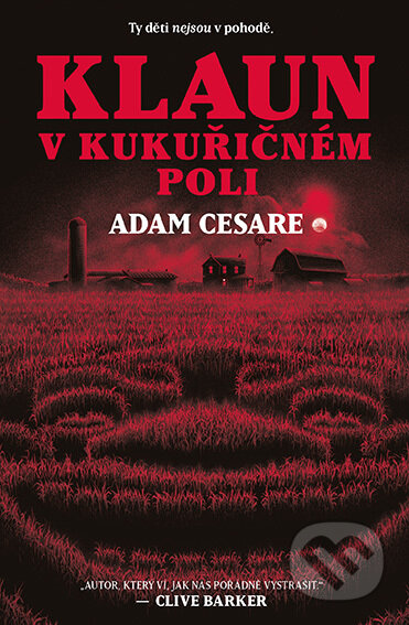 E-kniha: Klaun v kukuřičném poli (Adam Cesare). Fobos, 2022 E-kniha: Klaun v kukuřičném poli (Adam Cesare). Fobos, 2022