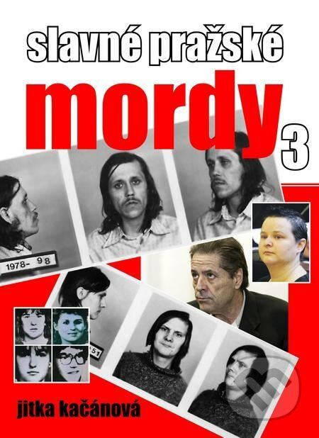 E-kniha: Slavné pražské mordy 3 (Jitka Kačánová). E-knihy jedou E-kniha: Slavné pražské mordy 3 (Jitka Kačánová). E-knihy jedou