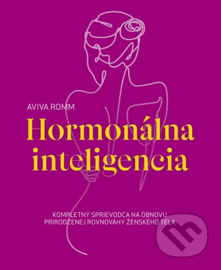 Kniha: Hormonálna inteligencia (Aviva Romm). Príroda, 2022 Kniha: Hormonálna inteligencia (Aviva Romm). Príroda, 2022