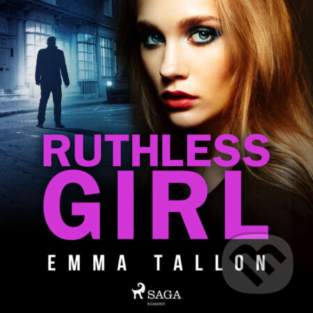 Audiokniha: Ruthless Girl (EN) (Emma Tallon). Saga Egmont, 2022 Audiokniha: Ruthless Girl (EN) (Emma Tallon). Saga Egmont, 2022