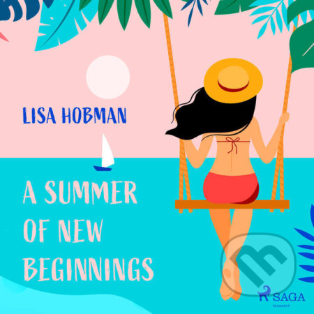 Audiokniha: A Summer of New Beginnings (EN) (Lisa Hobman). Saga Egmont, 2022 Audiokniha: A Summer of New Beginnings (EN) (Lisa Hobman). Saga Egmont, 2022