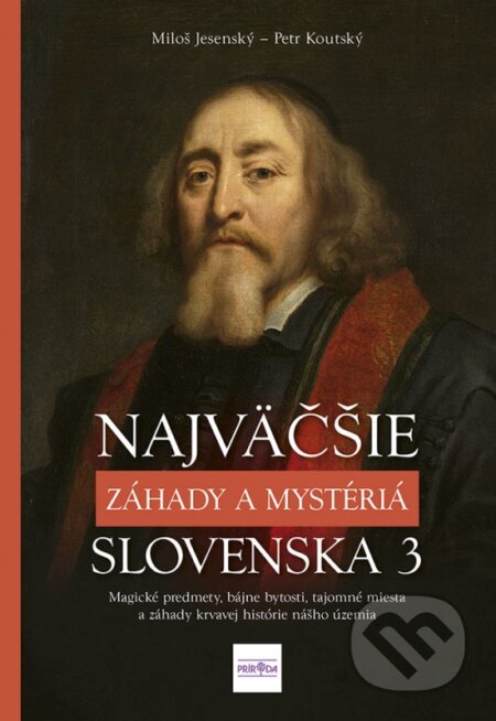Kniha: Najväčšie záhady a mystériá Slovenska 3 (Miloš Jesenský a Petr Koutský). Príroda, 2023 Kniha: Najväčšie záhady a mystériá Slovenska 3 (Miloš Jesenský a Petr Koutský). Príroda, 2023