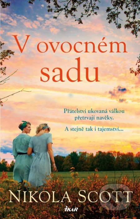 Kniha: V ovocném sadu (Nikola Scott). Ikar CZ, 2022 Kniha: V ovocném sadu (Nikola Scott). Ikar CZ, 2022