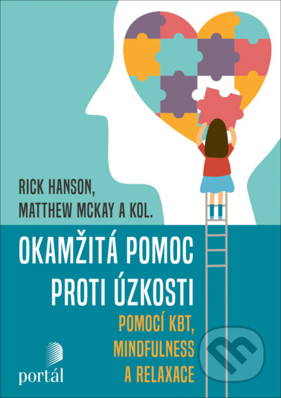 Kniha: Okamžitá pomoc proti úzkosti (McKay Matthew a Rick Hanson). Portál, 2022 Kniha: Okamžitá pomoc proti úzkosti (McKay Matthew a Rick Hanson). Portál, 2022