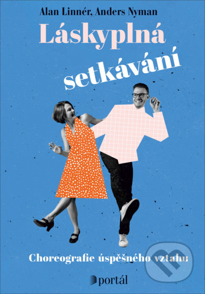 Kniha: Láskyplná setkávání (Alan a Nyman Anders Linnér). Portál, 2022 Kniha: Láskyplná setkávání (Alan a Nyman Anders Linnér). Portál, 2022