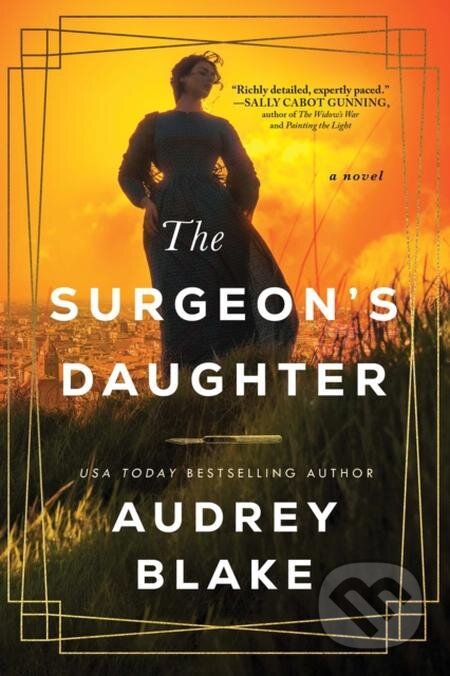 E-kniha: The Surgeon's Daughter (Audrey Blake). Sourcebooks, 2022 E-kniha: The Surgeon's Daughter (Audrey Blake). Sourcebooks, 2022