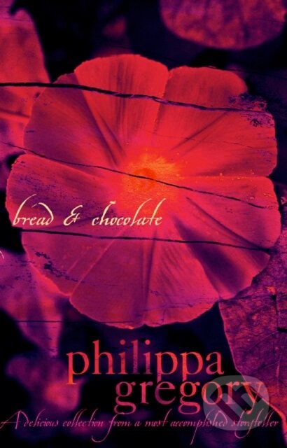 E-kniha: Bread and Chocolate (Philippa Gregory). HarperCollins, 2011 E-kniha: Bread and Chocolate (Philippa Gregory). HarperCollins, 2011