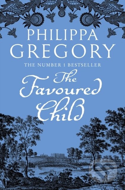 E-kniha: The Favoured Child (Philippa Gregory). HarperCollins, 2011 E-kniha: The Favoured Child (Philippa Gregory). HarperCollins, 2011