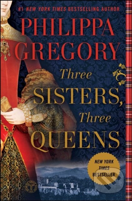 E-kniha: Three Sisters, Three Queens (Philippa Gregory). Atria Books, 2016 E-kniha: Three Sisters, Three Queens (Philippa Gregory). Atria Books, 2016