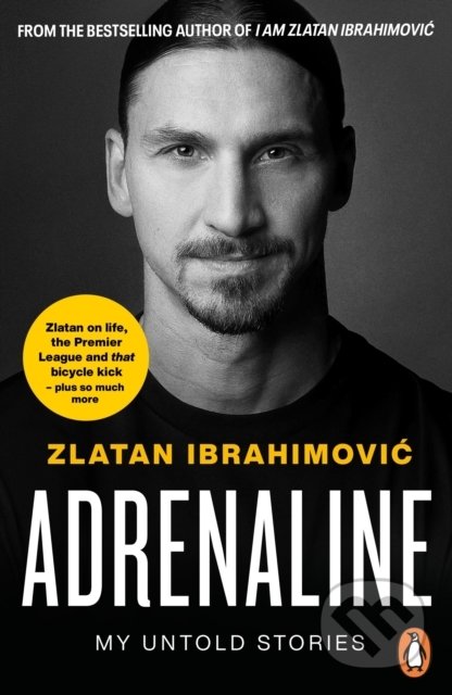 Kniha: Adrenaline (Zlatan Ibrahimovic). Penguin Books, 2022 Kniha: Adrenaline (Zlatan Ibrahimovic). Penguin Books, 2022