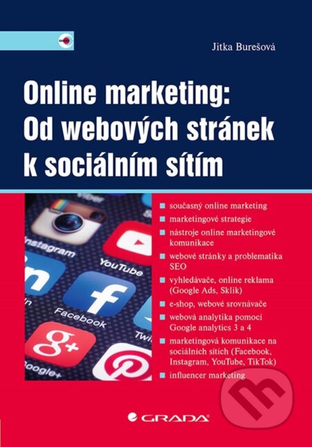 E-kniha: Online marketing: Od webových stránek k sociálním sítím (Jitka Burešová). Grada, 2022 E-kniha: Online marketing: Od webových stránek k sociálním sítím (Jitka Burešová). Grada, 2022
