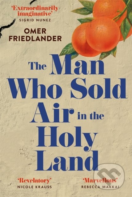 Kniha: The Man Who Sold Air in the Holy Land (Omer Friedlander). John Murray, 2022 Kniha: The Man Who Sold Air in the Holy Land (Omer Friedlander). John Murray, 2022