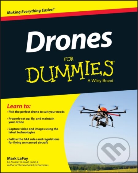 E-kniha: Drones For Dummies (Mark LaFay). Wiley, 2015 E-kniha: Drones For Dummies (Mark LaFay). Wiley, 2015