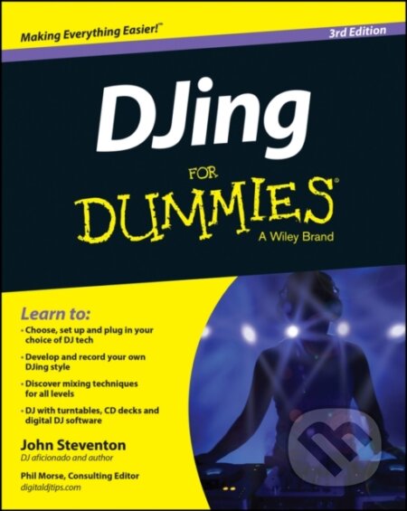 E-kniha: DJing For Dummies (John Steventon a Phil Morse). Wiley, 2014 E-kniha: DJing For Dummies (John Steventon a Phil Morse). Wiley, 2014