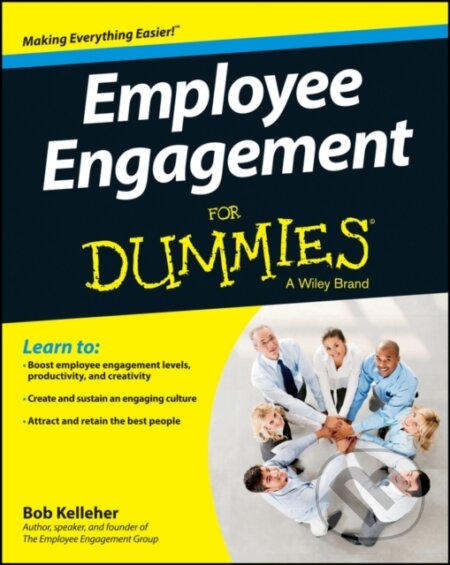 E-kniha: Employee Engagement For Dummies (Bob Kelleher). Wiley, 2013 E-kniha: Employee Engagement For Dummies (Bob Kelleher). Wiley, 2013