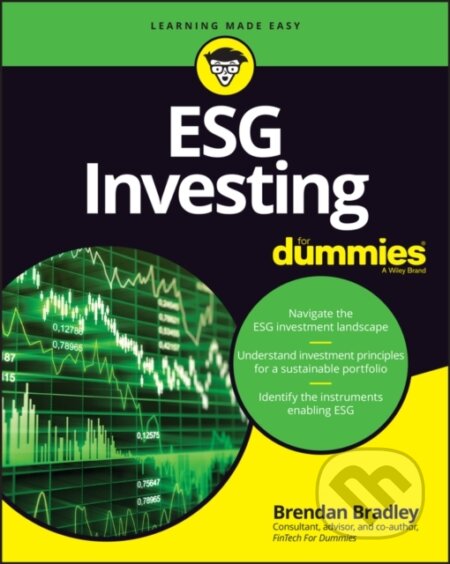 E-kniha: ESG Investing For Dummies (Brendan Bradley). Wiley, 2021 E-kniha: ESG Investing For Dummies (Brendan Bradley). Wiley, 2021