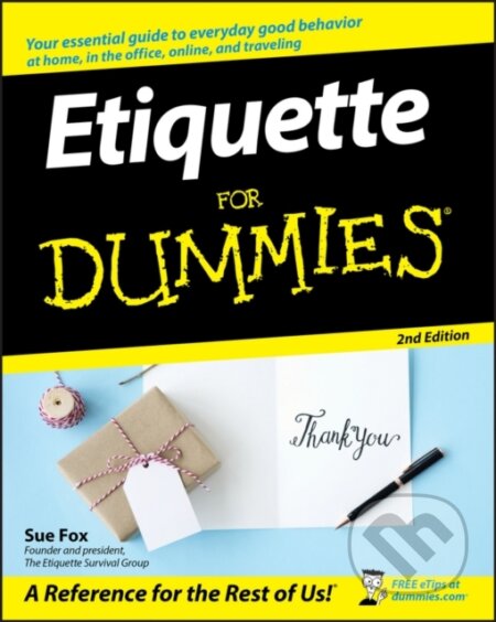 E-kniha: Etiquette For Dummies (Sue Fox). Wiley, 1970 E-kniha: Etiquette For Dummies (Sue Fox). Wiley, 1970