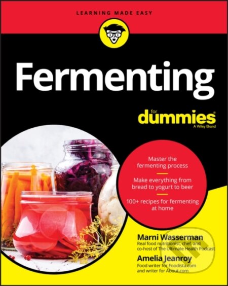 E-kniha: Fermenting For Dummies (Amelia Jeanroy a Marni Wasserman). Wiley, 2019 E-kniha: Fermenting For Dummies (Amelia Jeanroy a Marni Wasserman). Wiley, 2019