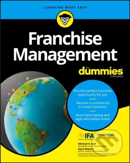 E-kniha: Franchise Management For Dummies (Joyce Mazero a Michael H. Seid). Wiley, 2017 E-kniha: Franchise Management For Dummies (Joyce Mazero a Michael H. Seid). Wiley, 2017