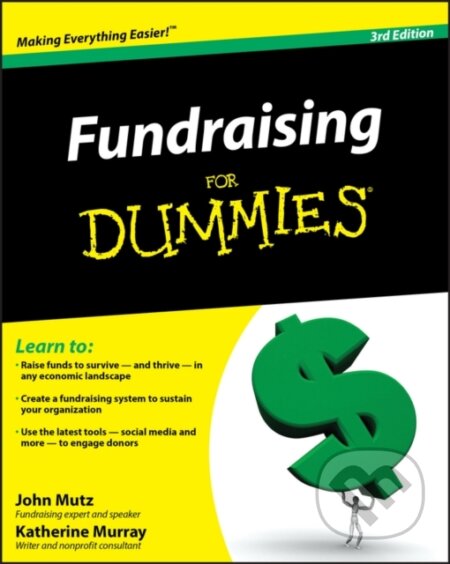 E-kniha: Fundraising For Dummies (John Mutz a Katherine Murray). Wiley, 2010 E-kniha: Fundraising For Dummies (John Mutz a Katherine Murray). Wiley, 2010