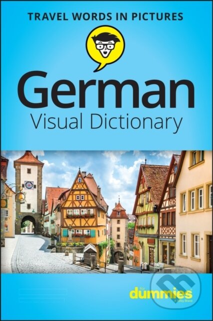 E-kniha: German Visual Dictionary For Dummies (Wiley). Wiley, 2021 E-kniha: German Visual Dictionary For Dummies (Wiley). Wiley, 2021